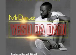 Yesu Da Dadi By Mr Damz Lyrics