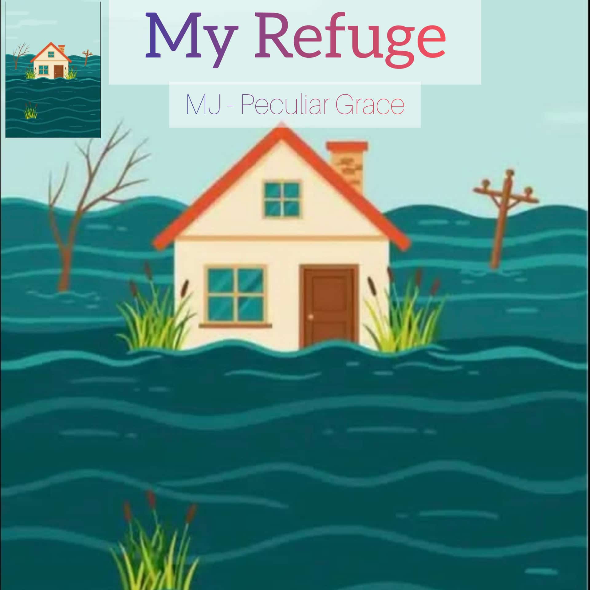 MUSIC | My refuge by MJ- Peculiar Grace