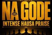 MUSIC Mp3 | Na Gode Intense Hausa Praise By Afroharmonica